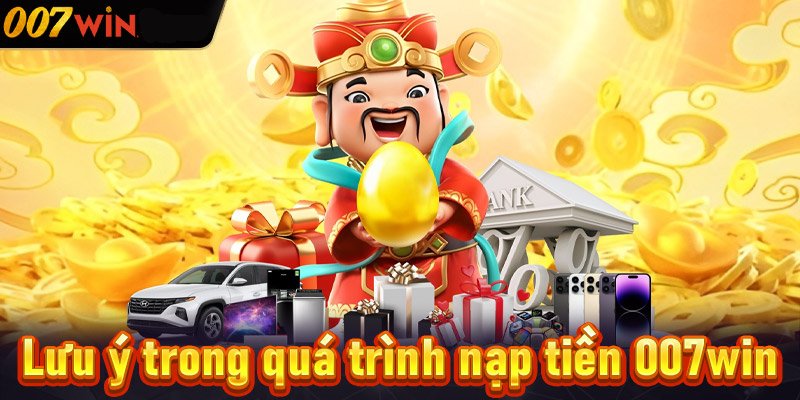 nạp tiền 007win 